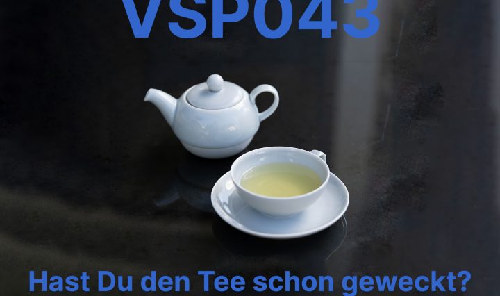 VSP043 - Hast Du den Tee schon geweckt?